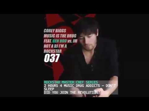 Corey Biggs Vs. Ben Hoo - Music is the Drug 037 - Im Not a DJ I'm A Rockstar - part 1