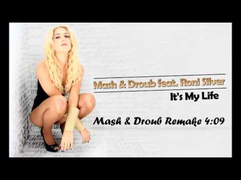 Mash & Droub ft  Roni Silver   its my life Mash & Droub Remake)