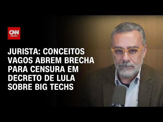 Jurista: Conceitos vagos abrem brecha para censura em decreto de Lula sobre big techs | AGORA CNN