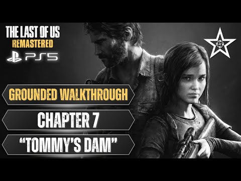 The Last of Us Remastered - Grounded Walkthrough - Chapter 7 - "Tommy's Dam"
