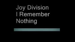 Joy Division - I Remember Nothing