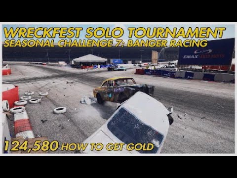 Wreckfest Solo Tournament × Seasonal Challenge 7: Banger Racing × How To Get Gold