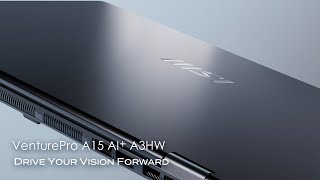 MSI VenturePro A15 AI+ A3HW— Drive Your Vision Forward