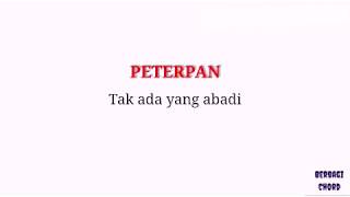 Peterpan - Tak ada yang abadi (lirik+chord)
