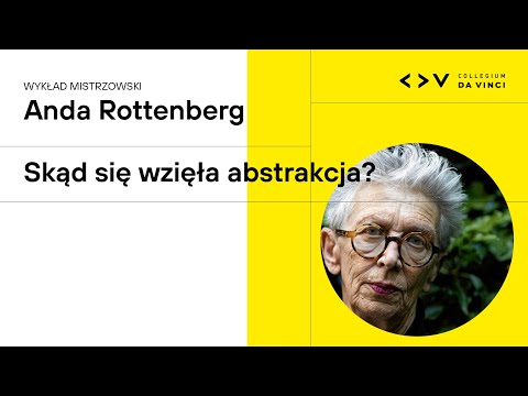 [WYKŁAD MISTRZOWSKI] Anda Rottenberg — Skąd się wzięła abstrakcja?