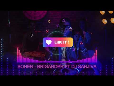 SOHEN Ft. DJ SANJIVA - BRIGANDER