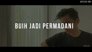 Download lagu BUIH JADI PERMADANI - EXIST (ARVIAN COVER) mp3