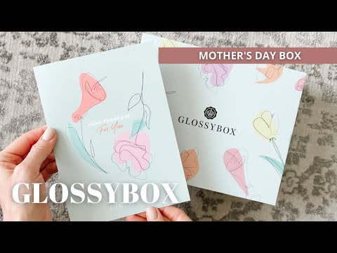 GLOSSYBOX Unboxing: Limited Edition Mother's Day Box