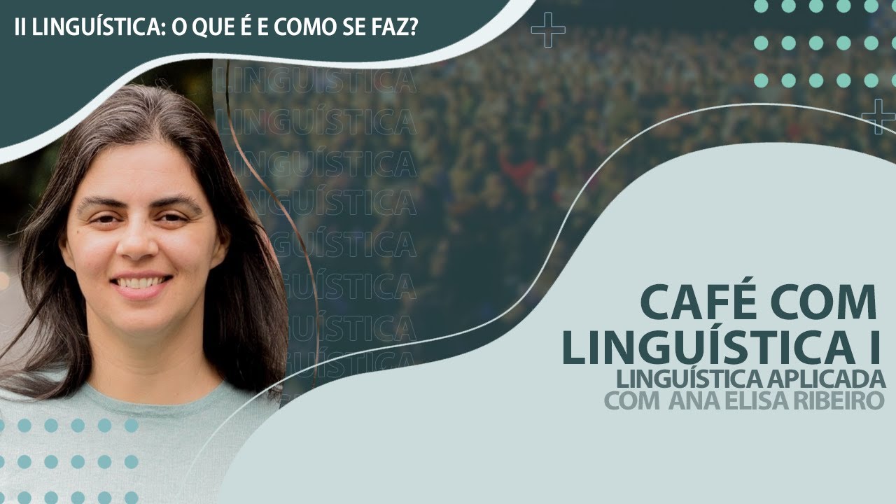 CAFÉ COM LINGUÍSTICA - LINGUÍSTICA APLICADA