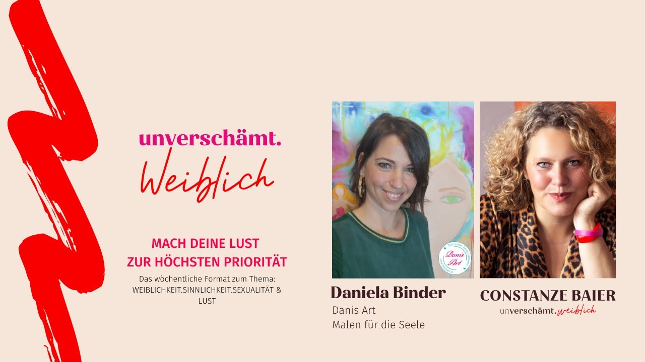 #unverschämtWEIBLICH – Vol. 3 mit Daniela Binder - Gründerin von Danis Art "Malen für die Seele"