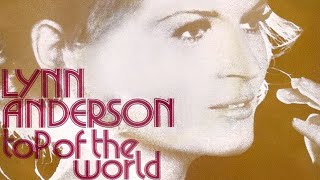TOP OF THE WORLD　Lynn Anderson (トップ・オブ・ザ・ワールド／リン・アンダーソン)　1973