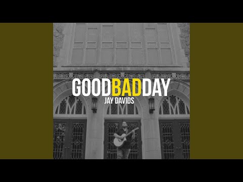 Good Bad Day - Jay Davids