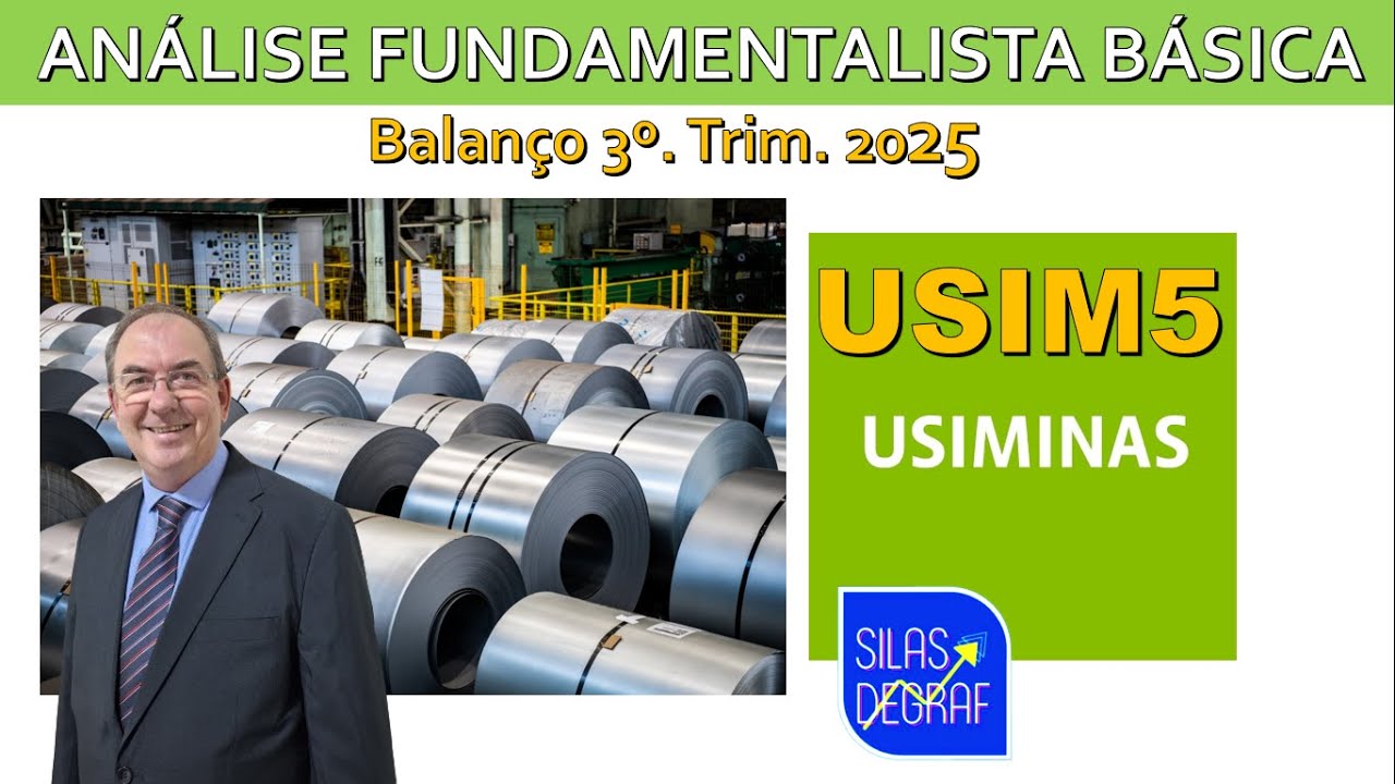 USIM5 - USIMINAS S/A. ANÁLISE FUNDAMENTALISTA BÁSIC. PROF. SILAS DEGRAF. 3o. TRIM. 2025