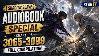Shadow Slave Audiobook | Chapters 3065–3099 | Complete Compilation | End of the 3000s