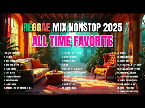 REGGAE MUSIC MIX 2025 🎸 NEW REGGAE LOVE SONGS 🔔 ALL TIME FAVORITE REGGAE SONGS 2025