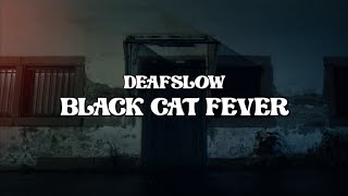 Deafslow - Black Cat Fever (Clip Officiel)