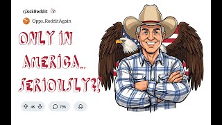Only in America! The Weirdest US Habits According to Reddit | Reddit Threads