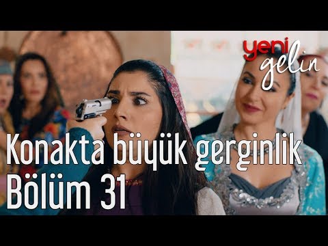 Yeni Gelin 31. Bölüm - Konakta Büyük Gerginlik