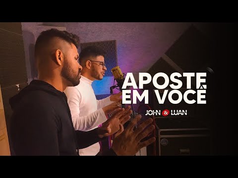 Aposte Em Você - John e Luan