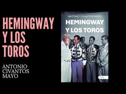 Hemingway y los Toros - Antonio Civantos Mayo