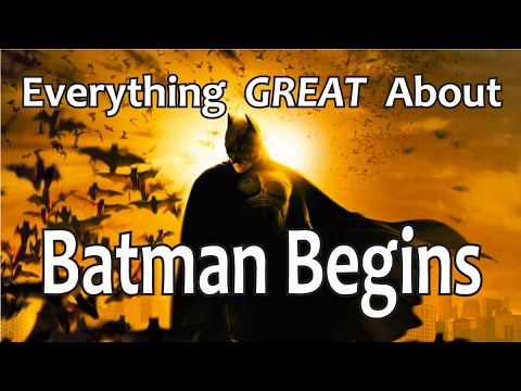 Everything GREAT About Batman Begins!