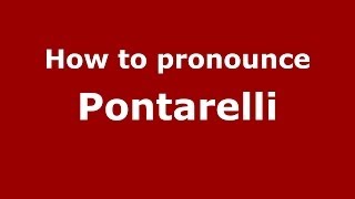 How to pronounce Pontarelli