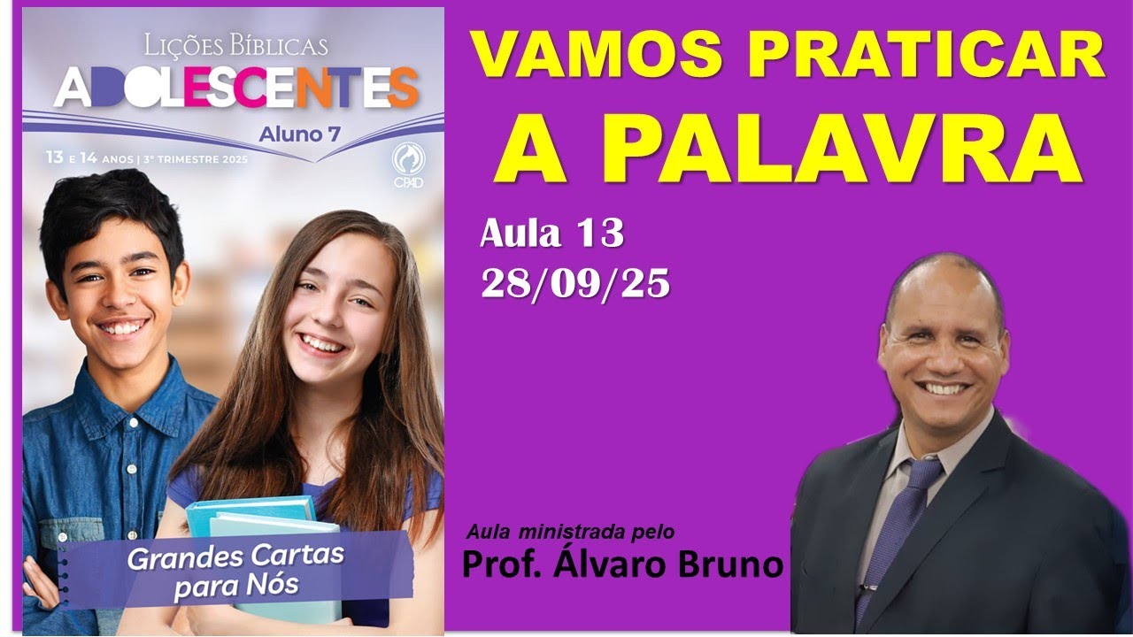 Lição 13 [Lições Adolescentes] Vamos Praticar a Palavra