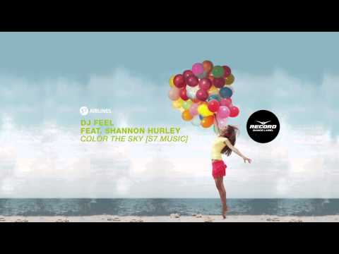 DJ Feel feat. Shannon Hurley - Color The Sky [S7 Music] | Record Dance Label