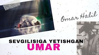 Omar Halil Sevgilisiga yetishgan Umar hikoyasi