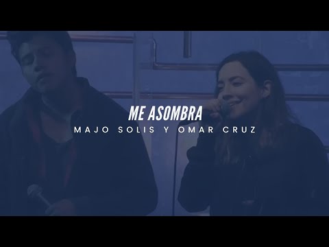 Majo Solís & Omar Cruz | Me Asombra (Leeland)
