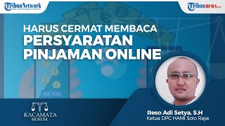 Masyarakat Harus Cermat Membaca Persyaratan di Aplikasi Pinjaman Online