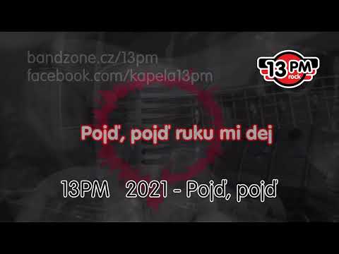 13PM - 13PM - EP 2021 - Pojď, pojď (lyric video)