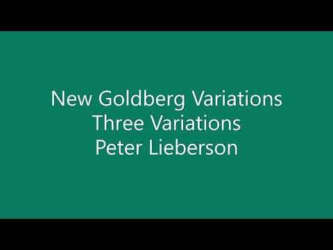 New Goldberg Variations - Three Variations - Peter Lieberson