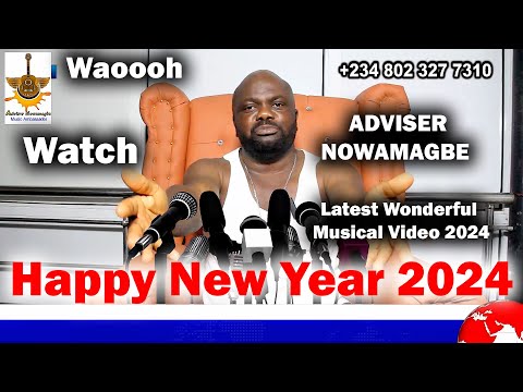 Waoooh,  Watch ADVISER NOWAMAGBE Latest Wonderful Musical Video 2024