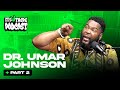 Dr Umar Johnson S Most Passionate Interview Ever Part 2