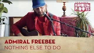 Admiral Freebee - Nothing Else To Do (Ramblin' Recordings)