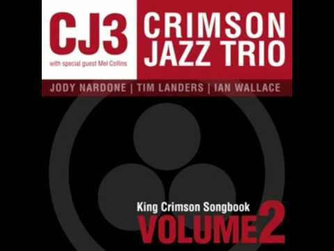 CRIMSON JAZZ TRIO - In The Court of the Crimson King (by King Crimson)