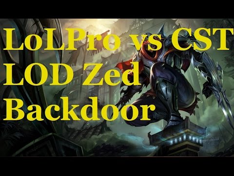 PRO vs CST - LOD Zed Backdoor