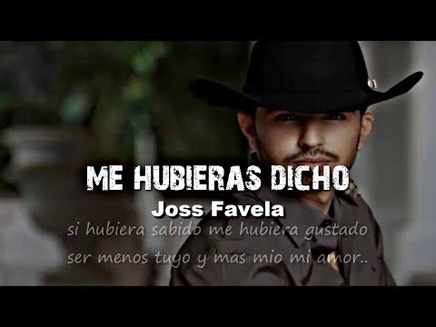 Joss Favela - Me Hubieras Dicho LETRA