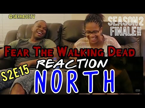 Fear the Walking Dead *North* S2E15 Reaction - SEASON 2 FINALE!