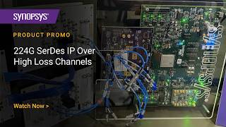 Synopsys 224G IP Showcasing Reliability Across High Loss Channels at D
