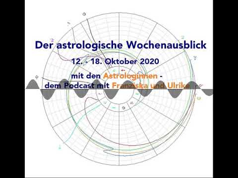 Astrologischer Wochenausblick 12. - 18. Oktober 2020