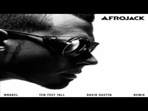 Afrojack Ft. Wrabel - Ten Feet Tall (David Guetta Remix)