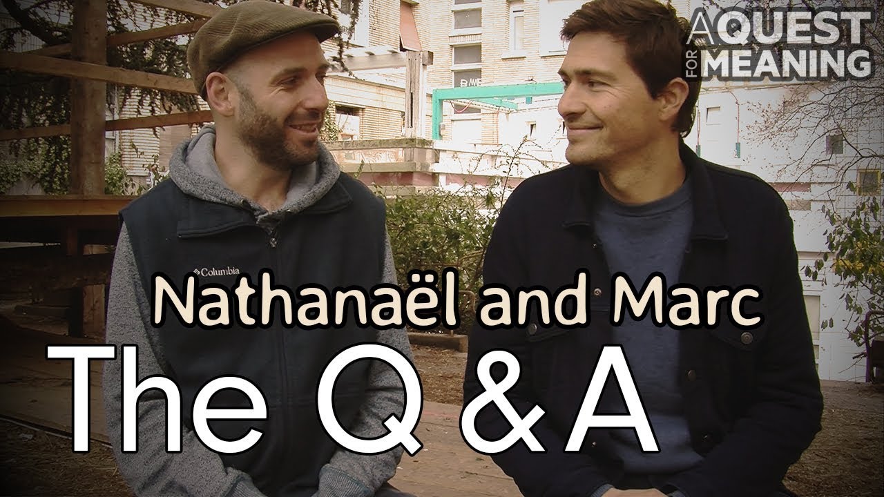 A Quest for Meaning Q&A - Marc & Nathanael
