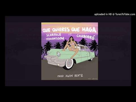 CHABO x SCARFACE JOHANSSON - Que quieres que haga  ( prod Agon )
