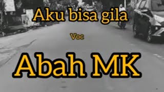 Download lagu Abah mk _ aku bisa gila mp3 Download lagu Abah mk _ aku bisa gila mp3