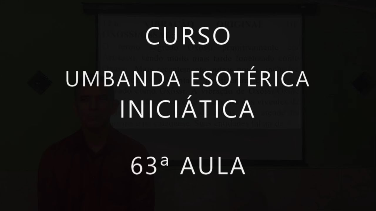 CURSO: UMBANDA ESOTÉRICA INICIÁTICA - 63ª AULA