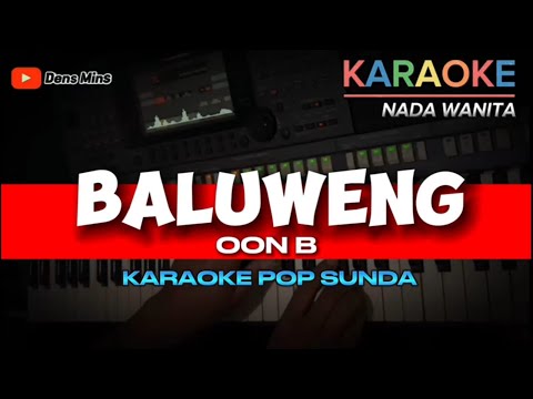 BALUWENG ~ OON B || KARAOKE POP SUNDA NADA WANITA