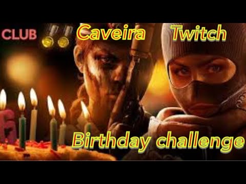 Rainbow six seige Caveira/Twitch birthday challenge. Live stream