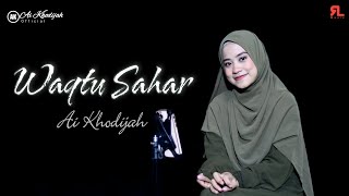 Download lagu WAQTU SAHAR AI KHODIJAH... mp3